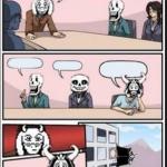 Boardroom Meeting Suggestion (Undertale Version) meme