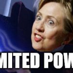 Hillary Clinton Unlimited Power | UNLIMITED POWER!!! | image tagged in palpatine unlimited power | made w/ Imgflip meme maker