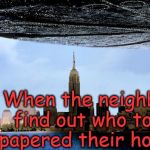 Independence Day Spaceship | When the neighbors find out who toilet papered their house... | image tagged in independence day spaceship | made w/ Imgflip meme maker
