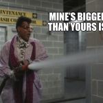 Hollywood | MINE’S BIGGER THAN YOURS IS! | image tagged in hollywood,mannequin | made w/ Imgflip meme maker