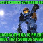 Imgflip scavenger hunt Thursday at 9 or 10 pm eastern. Details in comments | A GHOSTOFCHURCH SCAVENGER HUNT!? THURSDAY AT 9 OR 10 PM EDIT!? DUDE, THAT SOUNDS SWEET! | image tagged in demonic penguin halo 3,ghostofchurch's scavenger hunt,ghostofchurch,thursday,giving it a try | made w/ Imgflip meme maker