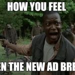 Bob TWD | HOW YOU FEEL; WHEN THE NEW AD BREAKS | image tagged in bob twd | made w/ Imgflip meme maker