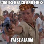 Brody loses it | EVACUATES BEACH AND FIRES GUN; FALSE ALARM | image tagged in brody loses it,scumbag | made w/ Imgflip meme maker