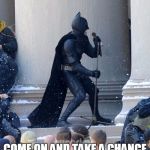 Do you remember "The Batusi"? I Did | BAAAAT-BAT-BATUSI! COME ON AND TAKE A CHANCE AND GET-A WITH THIS DANCE | image tagged in singing batman | made w/ Imgflip meme maker