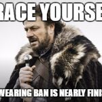 sean bean | BRACE YOURSELF; MY SWEARING BAN IS NEARLY FINISHED | image tagged in sean bean | made w/ Imgflip meme maker