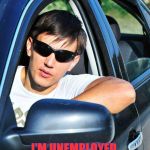 Young Driver | GOOD MORNING, FOLKS! I'M UNEMPLOYED.        MAY I DRIVE YOU TO YOUR VOTING BOTH TODAY? | image tagged in young driver | made w/ Imgflip meme maker
