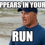 jim cantore | IF HE APPEARS IN YOUR TOWN; RUN | image tagged in jim cantore | made w/ Imgflip meme maker
