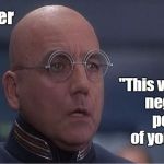How Gun Control Doesn't Work | "You're under arrest."; "This very CONCEPT negates the   possibility of your leaving." | image tagged in police chief earle - demolition man,gun control,false sense of security | made w/ Imgflip meme maker