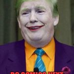 Trump Joker  | INTRODUCING:; DC COMICS NEXT ACTOR FOR THE JOKER! | image tagged in trump joker | made w/ Imgflip meme maker