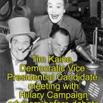 Holy VP Candidate Batman! | Democratic Vice Presidential Candidate, meeting with Hillary Campaign advisors before debate; Tim Kaine, | image tagged in joker riddler penguin,tim kaine,hillary | made w/ Imgflip meme maker