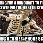Recruiter problems | WAITING FOR A CANDIDATE TO FINISH  ANSWERING THE FIRST QUESTION; DURING A "BRIEF" PHONE SCREEN | image tagged in skeletonphone,work | made w/ Imgflip meme maker