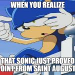 You need to have 2 shared contexts to understand this one | WHEN YOU REALIZE; THAT SONIC JUST PROVED A POINT FROM SAINT AUGUSTINE | image tagged in sonic can't remember - sonic x,saint augustine,2 shared context,reference | made w/ Imgflip meme maker