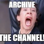 Frau | ARCHIVE; THE CHANNEL! | image tagged in frau | made w/ Imgflip meme maker