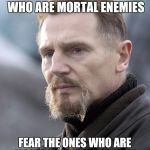 Ra's Fear | DON'T FEAR THE CLINTONS OR THE OBAMAS WHO ARE MORTAL ENEMIES; FEAR THE ONES WHO ARE MAKING THEM PRETEND TO WORK WELL WITH EACH OTHER | image tagged in ra's fear | made w/ Imgflip meme maker