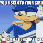Impatient Sonic - Sonic X | WHEN YOU LISTEN TO YOUR GIRLFRIEND; DESCRIBE YOUR RELATIONSHIP TO HER PARENTS | image tagged in impatient sonic - sonic x | made w/ Imgflip meme maker