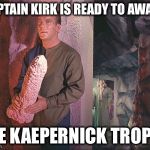NFL awards banquet | CAPTAIN KIRK IS READY TO AWARD; THE KAEPERNICK TROPHY | image tagged in kirk with rock,colin kaepernick,memes | made w/ Imgflip meme maker