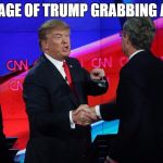 TRUMP LEAKED PHOTO | FOOTAGE OF TRUMP GRABBING A P**** | image tagged in trump grabs that pussy,political meme,funny,meme | made w/ Imgflip meme maker