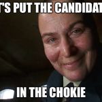 Trunchbull | LET'S PUT THE CANDIDATES; IN THE CHOKIE | image tagged in trunchbull | made w/ Imgflip meme maker