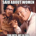 trump America | ARCHIE DID YOU HEAR WHAT TRUMP SAID ABOUT WOMEN; YEAH EDITH...BUT IN 2005 HE WAS A DEMOCRAT... SO THAT MEANS PEOPLE NEED TO FORGIVE HIM...CAUSE DEMOCRATS DO NO WRONG | image tagged in trump america | made w/ Imgflip meme maker