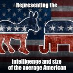 Elephant and Donkey | Representing the; intelligenge and size of the average American | image tagged in elephant and donkey | made w/ Imgflip meme maker
