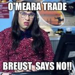 Computer says no | O'MEARA TRADE; BREUST  SAYS NO!! | image tagged in computer says no | made w/ Imgflip meme maker