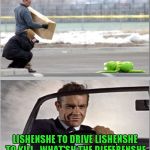 Looks like Connery has done it again. | LISHENSHE TO DRIVE LISHENSHE TO KILL...WHAT'SH THE DIFFERENSHE | image tagged in kermit vs sean,memes,kermit vs connery,funny,muppets | made w/ Imgflip meme maker