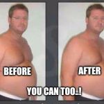 Bill lost 79 lbs on a diet of Beer and Chicken Wings.    | AFTER; BEFORE; YOU CAN TOO..! | image tagged in diet,before and after,be like bill | made w/ Imgflip meme maker