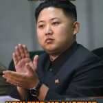 Feed Me More Memes | GOOD MEME; NOW FEED ME ANOTHER | image tagged in kim jong un - clapping,memes,my templates challenge,why so serious,no smile,bread crumbs | made w/ Imgflip meme maker