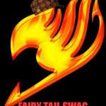 fairy tail logo | FAIRY TAIL SWAG | image tagged in fairy tail logo,scumbag | made w/ Imgflip meme maker