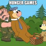 Yogi_Family Guy | HUNGER GAMES | image tagged in yogi_family guy | made w/ Imgflip meme maker