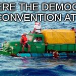 Theres a wave of new voters this year | WHERE THE DEMOCRAT CONVENTION AT ? | image tagged in bad directions truck | made w/ Imgflip meme maker