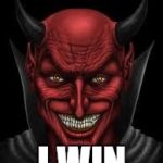 Devil | TRUMP OR HILLARY; I WIN | image tagged in devil | made w/ Imgflip meme maker