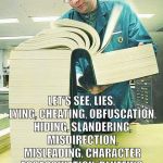How to understand a liberal | LIBERAL PLAY BOOK; LET'S SEE, LIES, LYING, CHEATING, OBFUSCATION, HIDING, SLANDERING, MISDIRECTION, MISLEADING, CHARACTER ASSASSINATION, BLUFFING, COLLUSION, PANDERING, REDEFINITION, DIVISION... | image tagged in how to understand a liberal | made w/ Imgflip meme maker