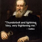 The most famous quote of Galileo Figero Magnifico. | "Thunderbolt and lightning, Very, very frightening me."; -- Galileo | image tagged in galileo,queen,bohemian rhapsody | made w/ Imgflip meme maker