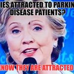 Mrs Parkinson  | ARE FLIES ATTRACTED TO PARKINSON'S DISEASE PATIENTS? LIKE WE KNOW THEY ARE ATTRACTED TO SHIT | image tagged in hillay shit fly,parkinson's,disease,hillary clinton 2016,hillary emails,trump | made w/ Imgflip meme maker