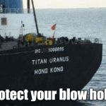 Looks like China is getting ready to f@ck with someone again.  | Protect your blow hole. | image tagged in uranus,china,ships,funny picture | made w/ Imgflip meme maker