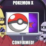 Pokemon X Confirmed! | POKEMON X; CONFIRMED! | image tagged in eggman x confirmed,pokemon,pokemon go,pokemon tv | made w/ Imgflip meme maker