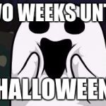 Spoopy | TWO WEEKS UNTIL; HALLOWEEN | image tagged in spoopy | made w/ Imgflip meme maker