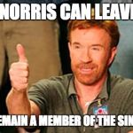 chuck norris thanks you | CHUCK NORRIS CAN LEAVE THE EU; AND STILL REMAIN A MEMBER OF THE SINGLE MARKET | image tagged in chuck norris thanks you | made w/ Imgflip meme maker