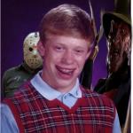 Jason Freddy and Bad Luck Brian