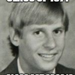 Gary Johnson High School | CLASS OF 1971; CLASS ACT OF 2016 | image tagged in gary johnson high school | made w/ Imgflip meme maker