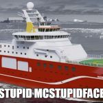 Boaty McBoatface | STUPID MCSTUPIDFACE | image tagged in boaty mcboatface | made w/ Imgflip meme maker