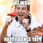 dabo happy | WE WON; HAPPY DANCE YAY | image tagged in dabo happy | made w/ Imgflip meme maker