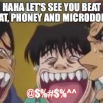 I wonder what Sony & Microsoft are saying about this.. | HAHA LET'S SEE YOU BEAT THAT, PHONEY AND MICRODONT!! @$%#$%^^ | image tagged in laughs,video games | made w/ Imgflip meme maker