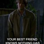 I lost my Shoe Supernatural | YOUR FACE WHEN; YOUR BEST FRIEND KNOWS NOTHING HAS ABOUT YOUR FANDOMS | image tagged in i lost my shoe supernatural | made w/ Imgflip meme maker