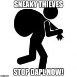 Sneaky thief | SNEAKY THIEVES; STOP DAPL NOW! | image tagged in sneaky thief | made w/ Imgflip meme maker