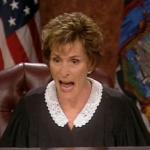 Judge Judy yelling