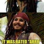 Jack says a pun Squidward made | WHY COULDN'T THE KID GO TO THE PIRATE MOVIE? IT WAS RATED "ARRR" | image tagged in jack puns,memes,bad puns | made w/ Imgflip meme maker