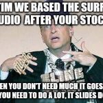 Bill Gates Thug | YO TIM WE BASED THE SURFACE STUDIO  AFTER YOUR STOCKS. WHEN YOU DON'T NEED MUCH IT GOES UP. WE YOU NEED TO DO A LOT, IT SLIDES DOWN | image tagged in bill gates thug | made w/ Imgflip meme maker