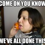 avant-garde parody | COME ON YOU KNOW WE'VE ALL DONE THIS | image tagged in memes,wrong number rita | made w/ Imgflip meme maker